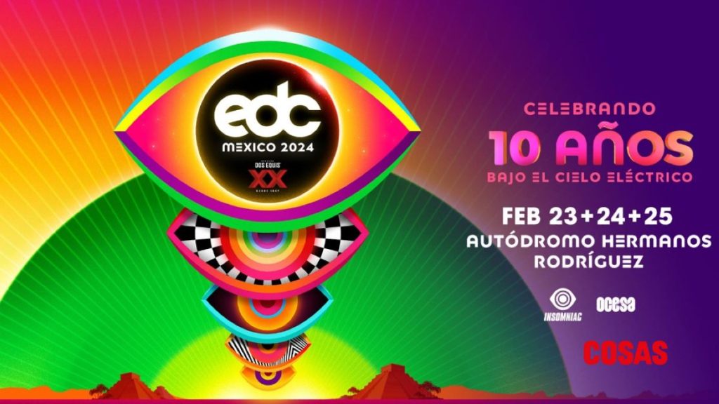EDC México 2024, conoce todos los detalles sobre sus horarios y fechas